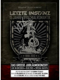 Letzte Instanz - 15 Jahre Brachialromantik