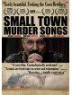 Small Town Murder Songs