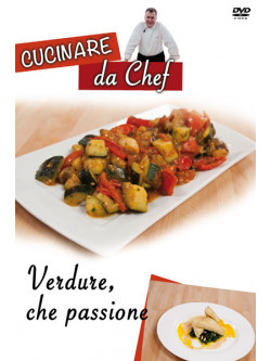 Cucinare Da Chef - Verdure, Che Passione