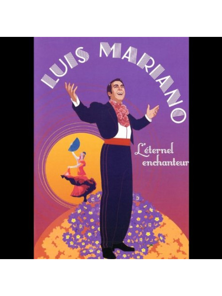 Luis Mariano - L'Eternel Enchanteur