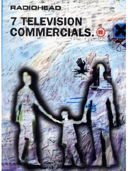 Radiohead - 7 Television Commercials