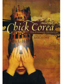 Chick Corea - The Ultimate Adventure - Live In Barcelona