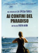 Ai Confini Del Paradiso