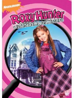 Roxy Hunter E Il Fantasma Del Mistero