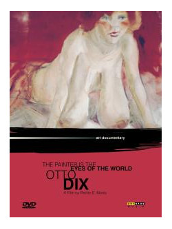 Otto Dix - The Painter Is The Eyes Of The World