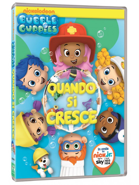 Bubble Guppies - Quando Si Cresce