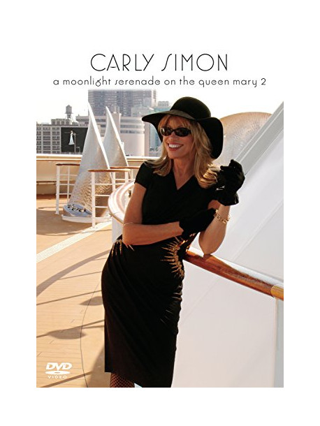 Carly Simon - A Moonlight Serenade On The Queen Mary 2
