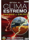 Sfida Al Clima Estremo - Freddo E Caldo (Dvd+Booklet)