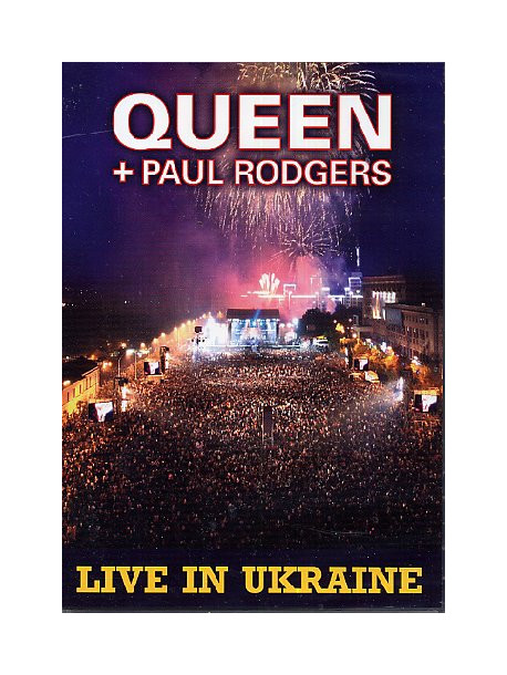 Queen + Paul Rodgers - Live In Ukraine