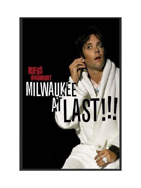 Rufus Wainwright - Milwaukee At Last!