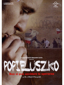 Popieluszko - Non Si Puo' Uccidere La Speranza