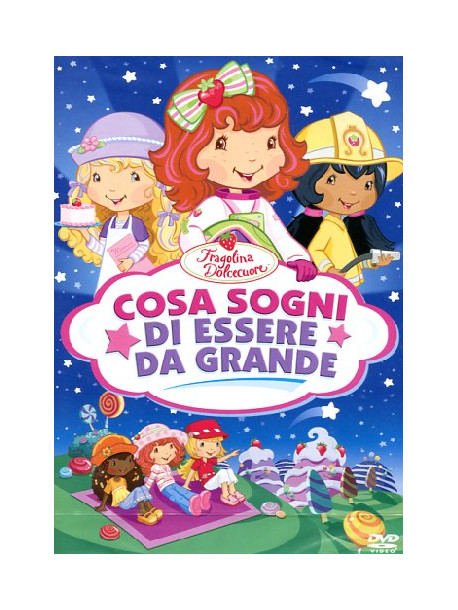 Fragolina Dolcecuore - Cosa Sogni Di Essere Da Grande