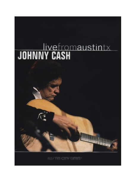 Johnny Cash - Live From Austin Tx