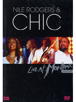 Chic - Live At Montreux 2004