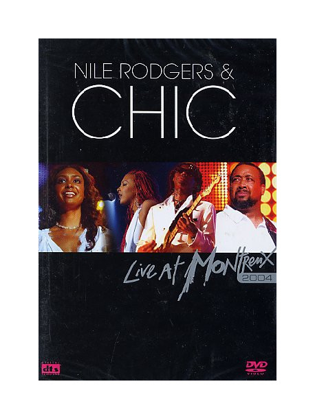 Chic - Live At Montreux 2004