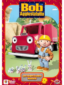 Bob Aggiustatutto 08 - Un Compleanno Magico