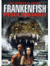 Frankenfish - Pesci Mutanti