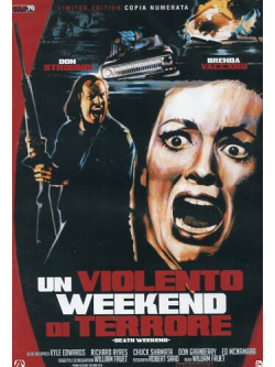 Violento Weekend Di Terrore (Un) (Ed. Limitata E Numerata)