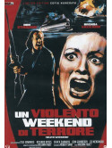 Violento Weekend Di Terrore (Un) (Ed. Limitata E Numerata)