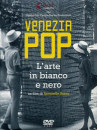 Venezia Pop - L'Arte In Bianco E Nero
