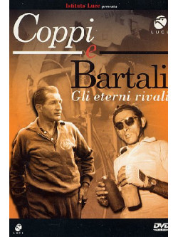 Coppi E Bartali - Gli Eterni Rivali