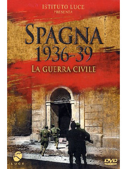 Spagna 1936-39 - La Guerra Civile