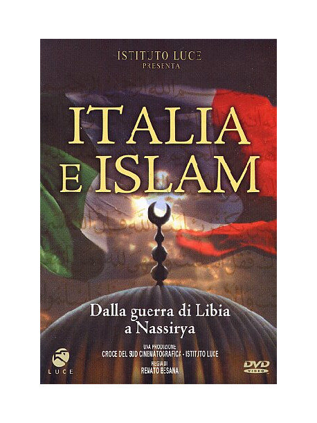 Italia E Islam - Dalla Guerra Di Libia A Nassirya