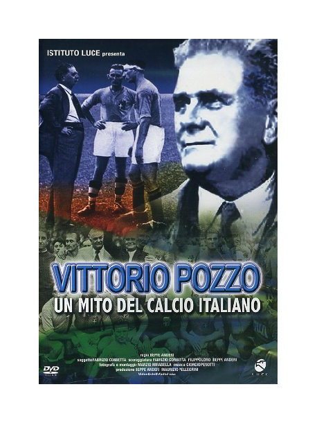 Vittorio Pozzo - Un Mito Del Calcio Italiano