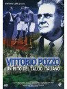 Vittorio Pozzo - Un Mito Del Calcio Italiano