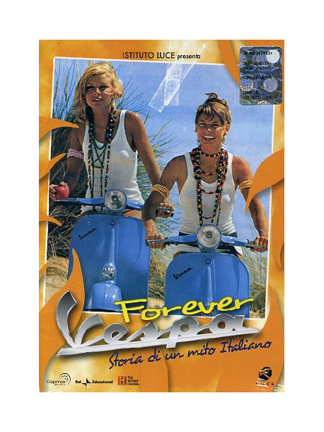 Forever Vespa - Storia Di Un Mito Italiano