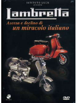 Lambretta - Ascesa E Declino Di Un Miracolo Italiano