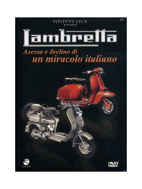 Lambretta - Ascesa E Declino Di Un Miracolo Italiano
