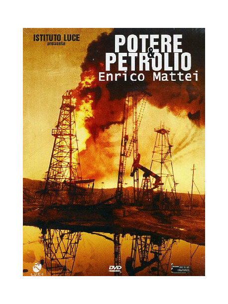 Potere & Petrolio - Enrico Mattei
