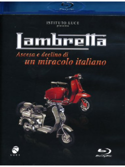 Lambretta - Ascesa E Declino Di Un Miracolo Italiano
