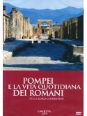 Pompei E La Vita Quotidiana Dei Romani