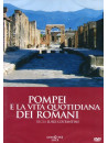 Pompei E La Vita Quotidiana Dei Romani