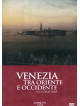 Venezia Tra Oriente E Occidente