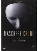 Maschere Crude     