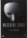 Maschere Crude     
