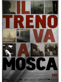 Treno Va A Mosca (Il)
