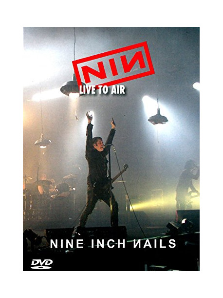 Nine Inch Nails - Live To Air