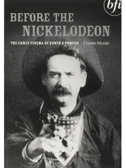 Before The Nickelodeon: The Early Cinema Of Edwin S Porter [Edizione: Regno Unito]