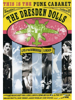 Dresden Dolls - Live At The Roundhouse, London