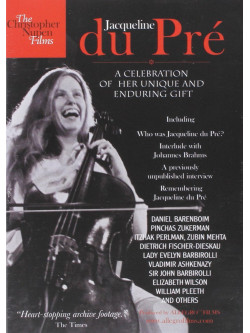 Jacqueline Du Pre' - A Celebration Of Her Unique And Enduring Gift