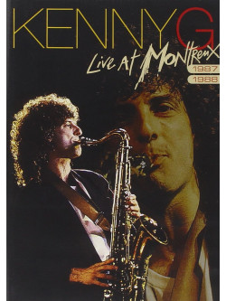 Kenny G - Live At Montreux 1987/1988