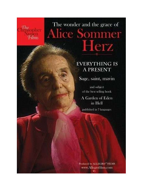 Everything Is A Present - The Wonder And The Grace Of Alice Sommer Herz