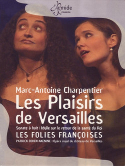 Charpentier - Plaisirs De Versailles (Les)