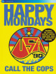 Happy Mondays - Call The Cops