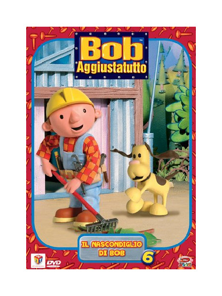 Bob Aggiustatutto 06 - Il Nascondiglio Di Bob
