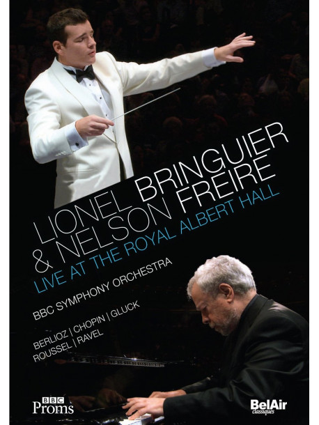 Lionel Bringuier / Nelson Freire - Live At The Royal Albert Hall